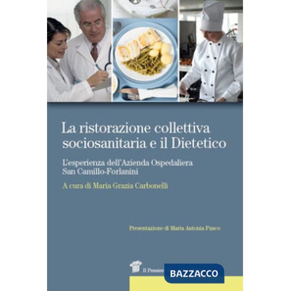 Ristorazione collettiva sociosanitaria e il dietetico. L'esperienza dell'azienda
