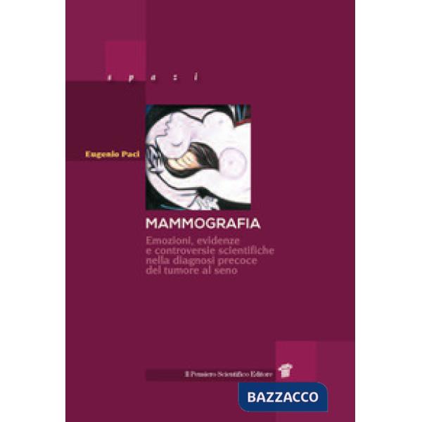 Mammografia. Emozioni, evidenze e controversie scientifiche nella diagnosi preco