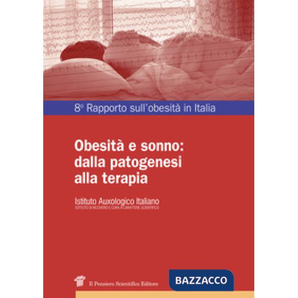Obesità e sonno: dalla patogenesi alla terapia. Ottavo rapporto sull'obesità in 