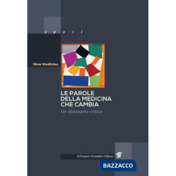 Parole della medicina che cambia. Un dizionario critico (Le)