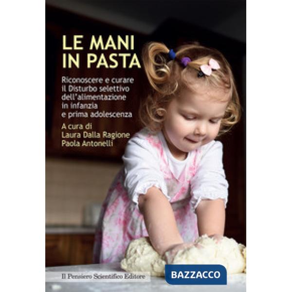 Mani in pasta. Riconoscere e curare il disturbo selettivo dell'alimentazione in 