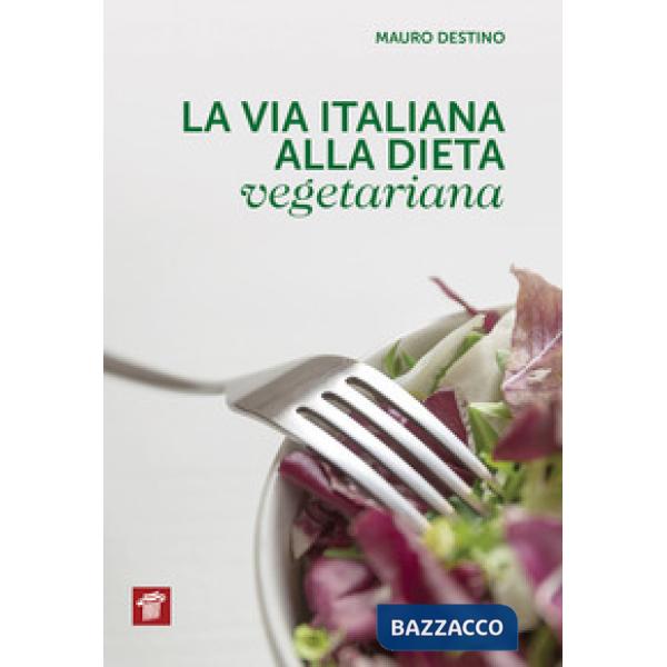 Via italiana alla dieta vegetariana (La)