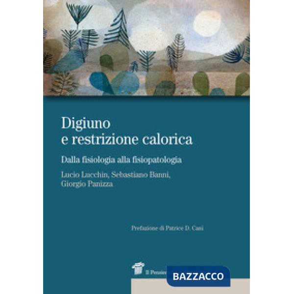 Digiuno e restrizione calorica. Dalla fisiologia alla fisiopatologia
