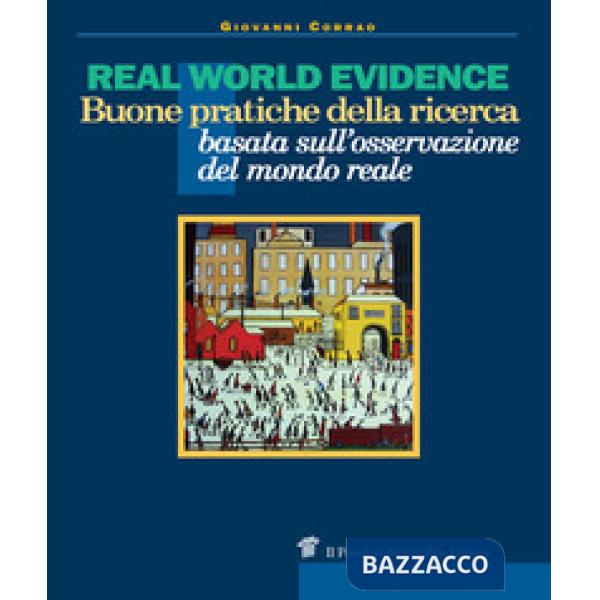 Real world evidence. Buone pratiche della ricerca basata sull'osservazione del m