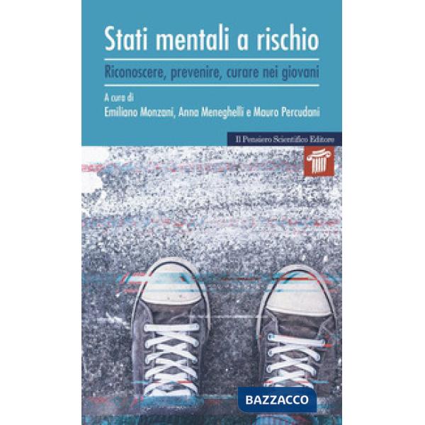 Stati mentali a rischio. Riconoscere, prevenire, curare nei giovani