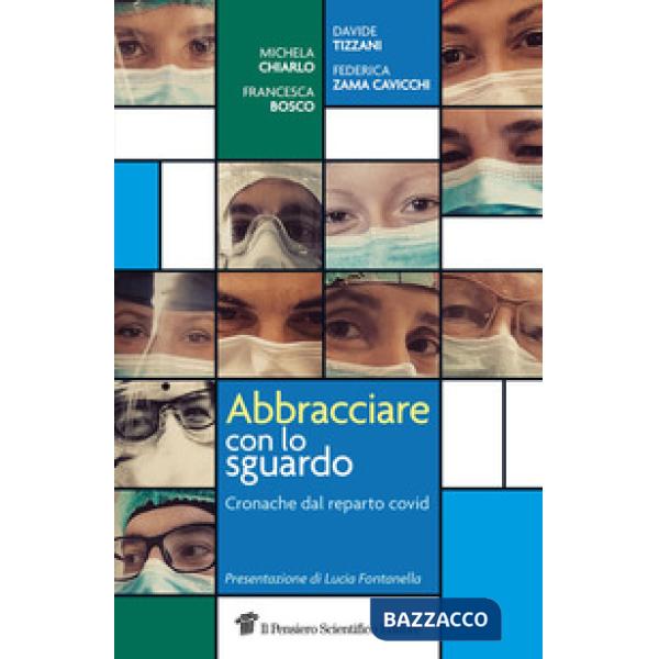 Abbracciare con lo sguardo. Cronache dal reparto Covid