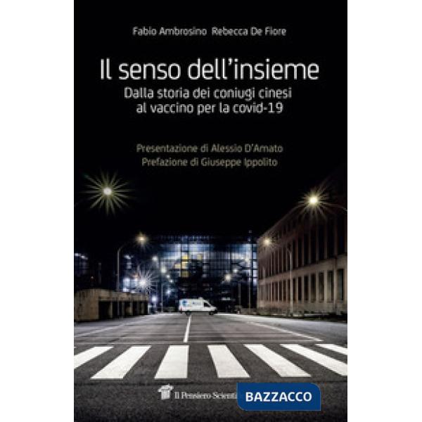 Senso dell'insieme. Dalla storia dei coniugi cinesi al vaccino per la covid-19 (Il)
