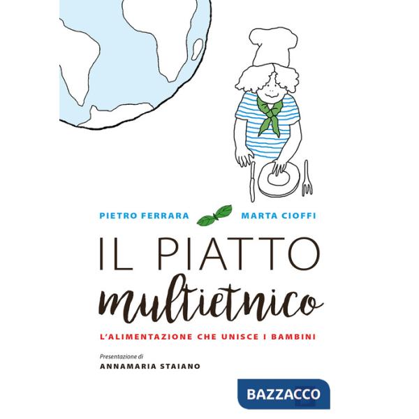 Piatto multietnico. L'alimentazione che unisce i bambini (Il)