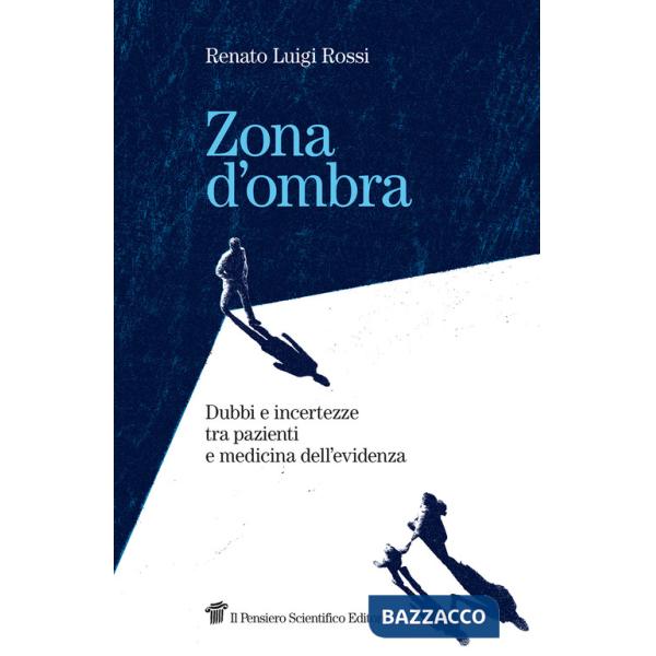 Zona d'ombra. Dubbi e incertezze tra pazienti e medicina dell'evidenza