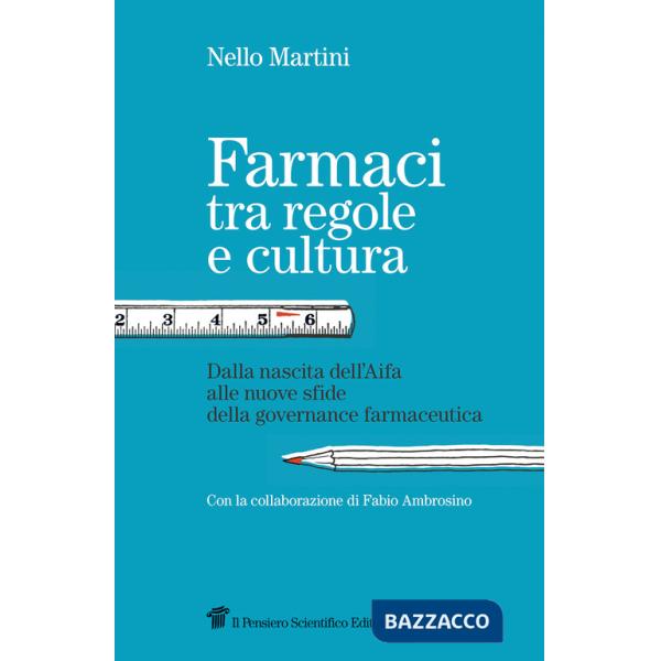 Farmaci tra regole e cultura. Dalla nascita dell'Aifa alle nuove sfide della governance farmaceutica