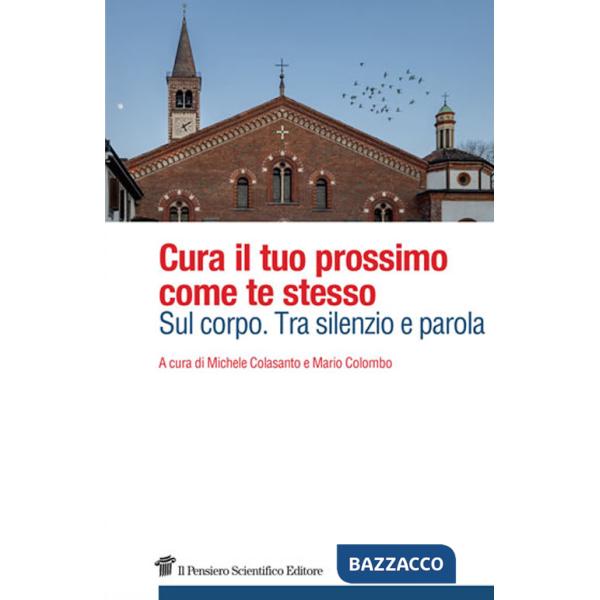 Cura il tuo prossimo come te stesso. Sul corpo. Tra silenzio e parola