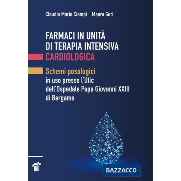 Farmaci in unità di terapia intensiva cardiologica. Schemi posologici in uso presso l'Utic dell'Ospedale Papa Giovanni XXIII di 