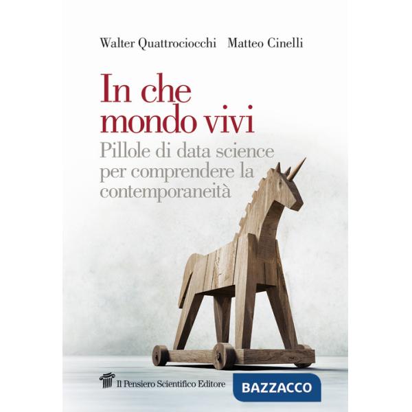 In che mondo vivi. Pillole di data science per comprendere la contemporaneità