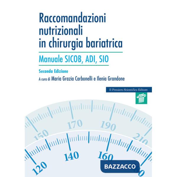 Raccomandazioni nutrizionali in chirurgia bariatrica. Manuale SICOB, ADI, SIO