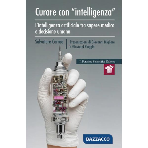 Curare con Â«intelligenzaÂ». L'intelligenza artificiale tra sapere medico e decisione umana