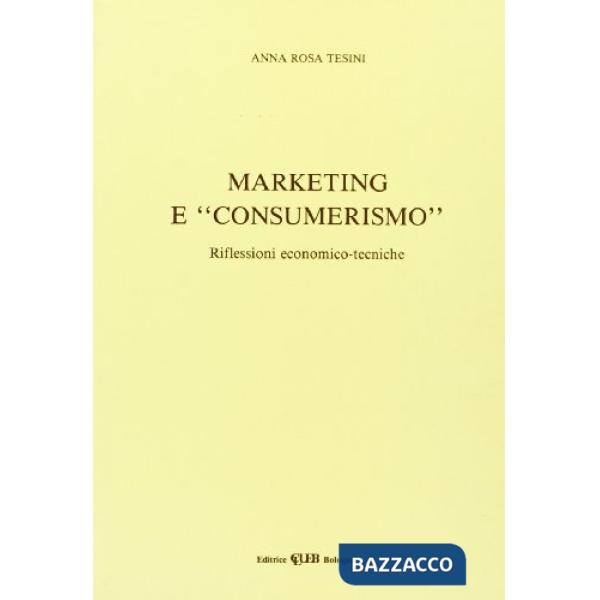 Marketing e «Consumerismo». Riflessioni economico-tecniche