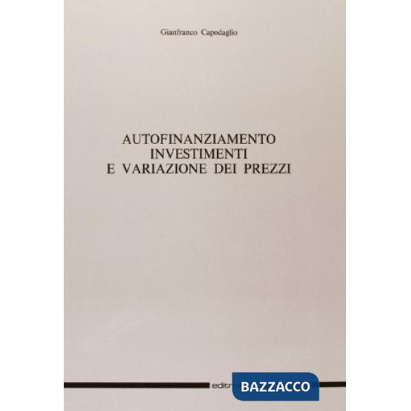 Autofinanziamento. Investimenti e variazione dei prezzi
