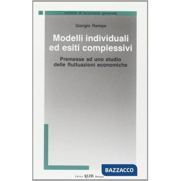 Modelli individuali ed esiti complessivi. Premesse ad uno studio delle fluttuazioni economiche