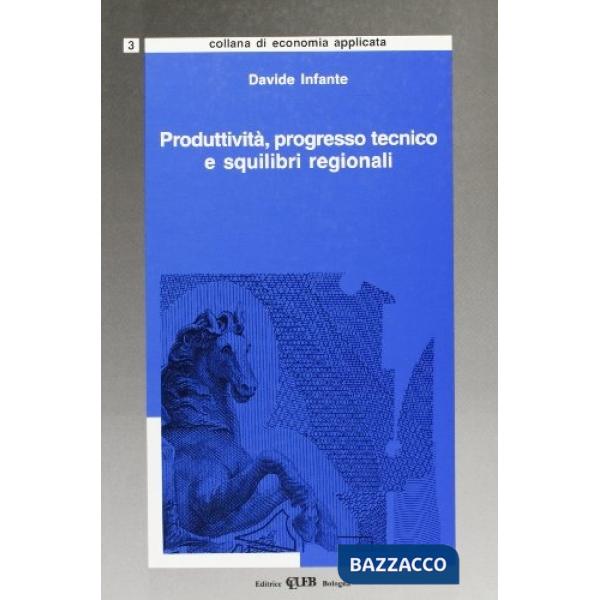 Produttività, progresso tecnico e squilibri regionali