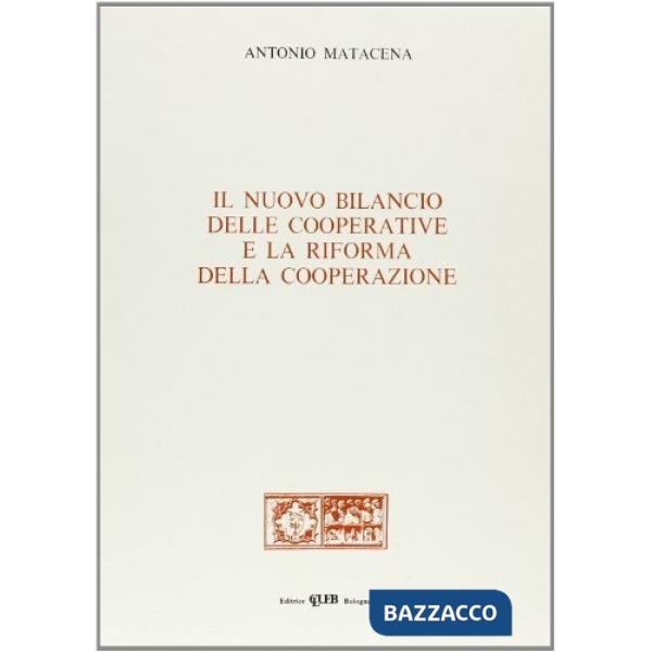 Nuovo bilancio delle cooperative e la riforma della cooperazione (Il)
