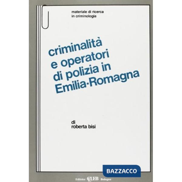 Criminalità e operatori di polizia in Emilia-Romagna