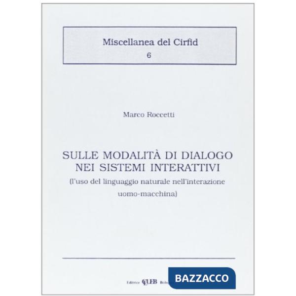 Sulle modalità di dialogo nei sistemi interattivi. L'uso del linguaggio naturale nell'interazione uomo-macchina