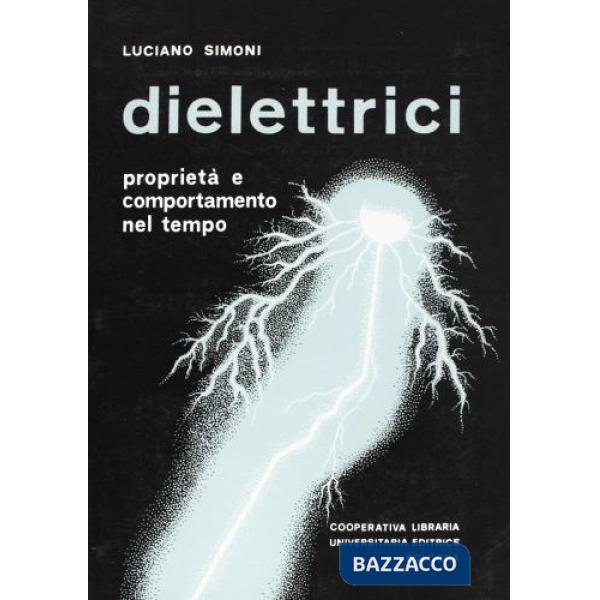 Dielettrici. Proprietà e comportamento nel tempo