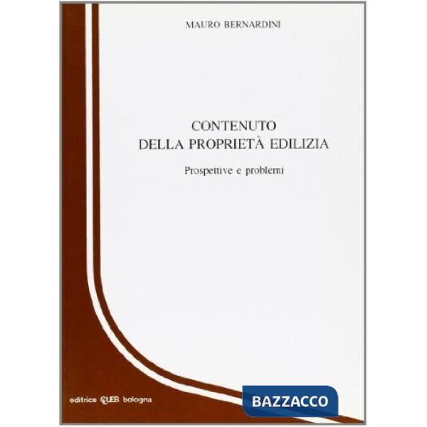 Contenuto della proprietà edilizia. Prospettive e problemi