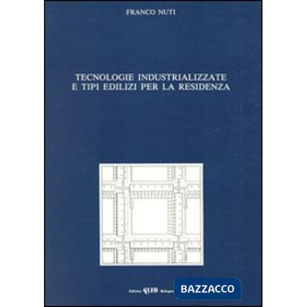 Tecnologie industrializzate e tipi edilizi per la residenza