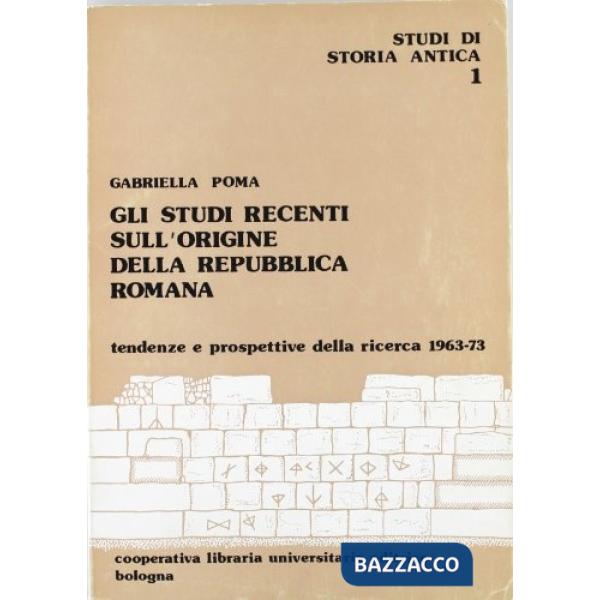Studi recenti sull'origine della repubblica romana (Gli)