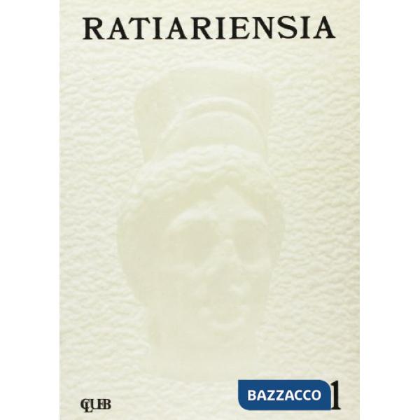 Ratiariensia. Studi e materiali mesici e danubiani. Vol. 1