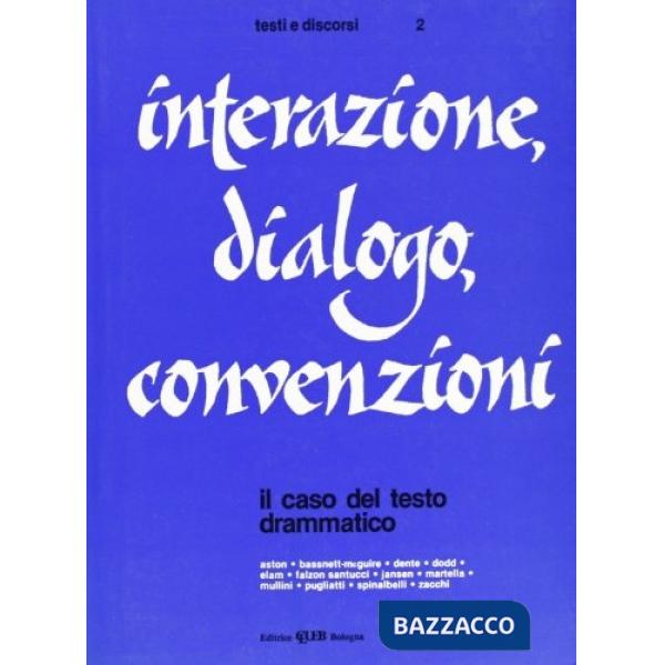 Interazione, dialogo, convenzioni. Il caso del testo drammatico