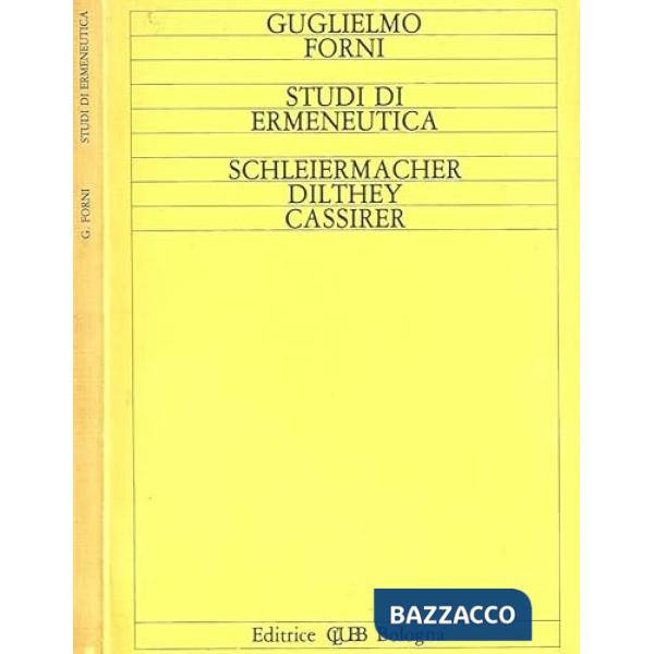 Studi di ermeneutica. Schleiermacher, Dilthey, Cassirer