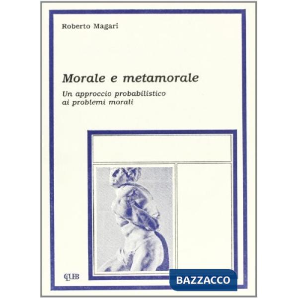 Morale e metamorale. Un approccio probabilistico ai problemi morali