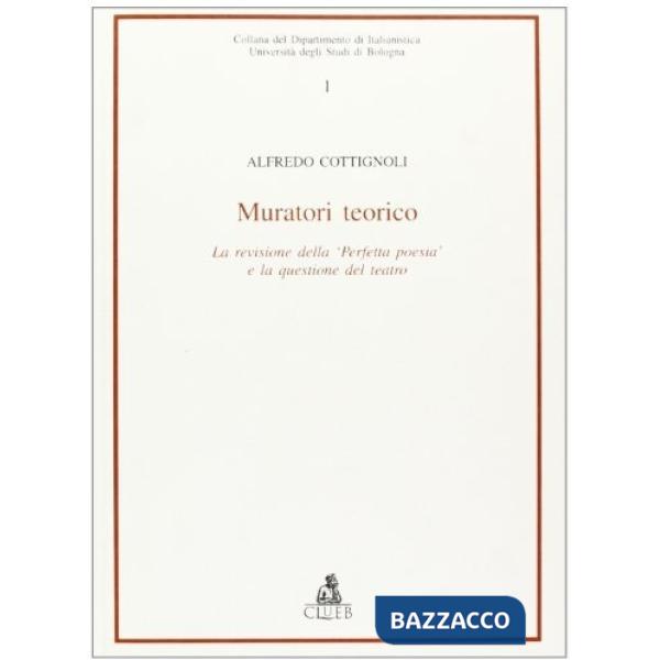 Muratori teorico. La revisione della «Perfetta poesia» e la questione del teatro