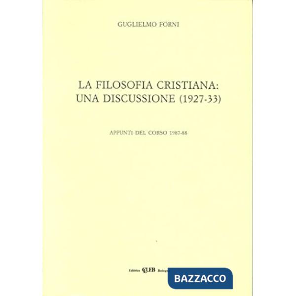 Filosofia cristiana: una discussione (1927-33) (La)