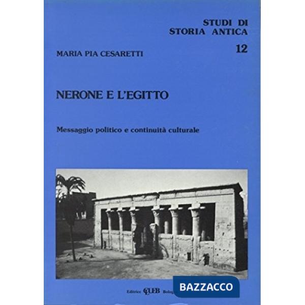Nerone e l'Egitto. Messaggio politico e continuità culturale