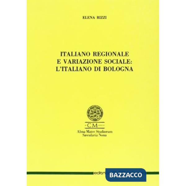 Italiano regionale e variazione sociale: l'italiano a Bologna