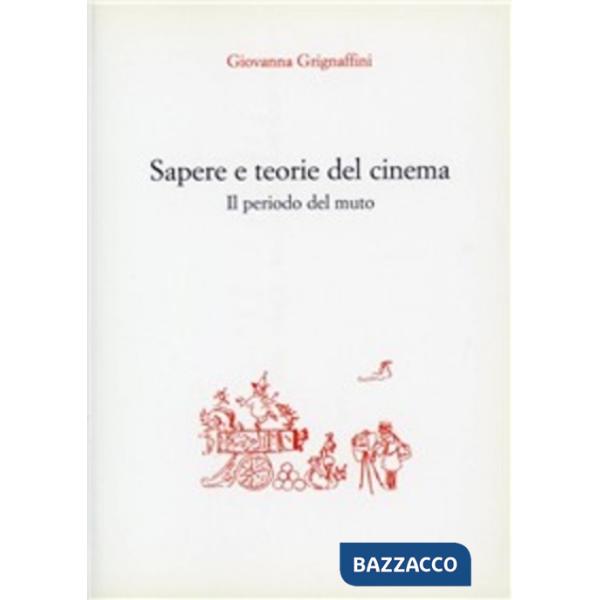 Sapere e teorie del cinema. Il periodo del muto
