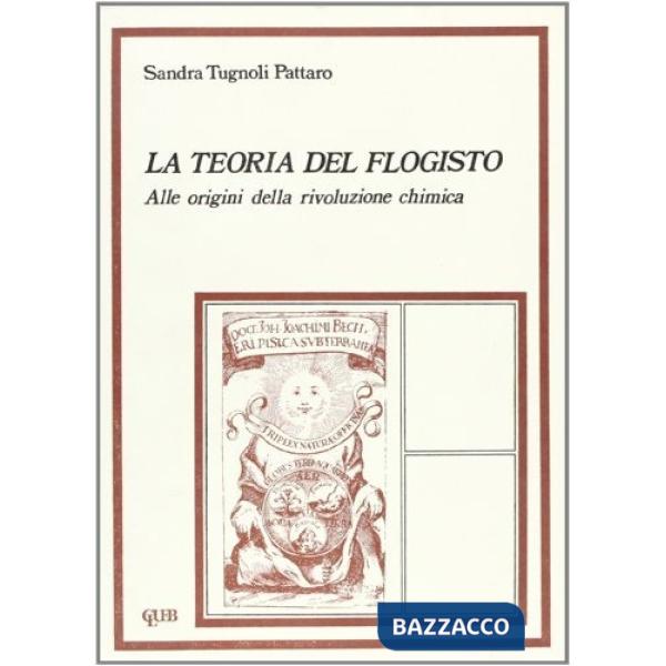 Teoria del flogisto alle origini della rivoluzione chimica (La)