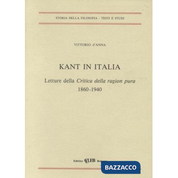 Kant in Italia. Letture della Critica della ragion pura (1860-1940)