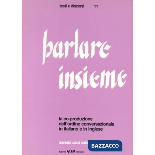 Parlare insieme. La co-produzione dell'ordine conversazionale in italiano e in inglese