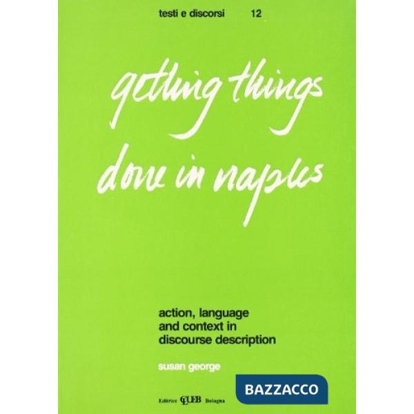 Getting things done in Naples. Action, language and context in discourse description