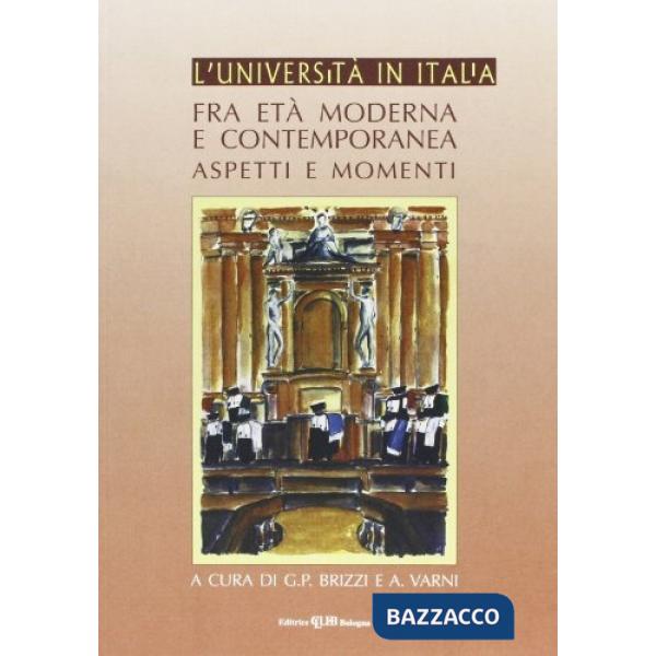 Università in Italia fra età moderna e contemporanea. Aspetti e momenti (L')