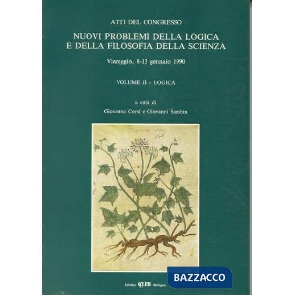 Nuovi problemi della logica e della filosofia della scienza. Atti del Congresso. Vol. 2: Logica