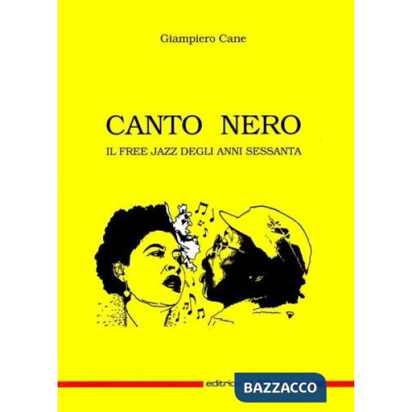 Canto nero. Il free jazz degli anni Sessanta