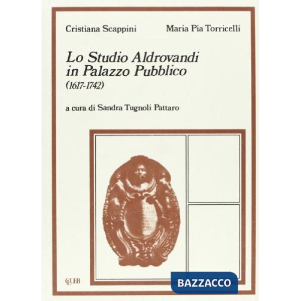 Studio Aldrovandi in Palazzo pubblico (1617-1742) (Lo)