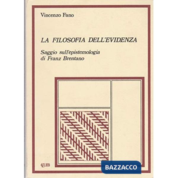 Filosofia dell'evidenza. Saggio sull'epistemologia di Franz Brentano (La)