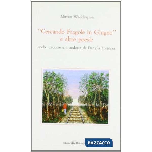 Cercando fragole in giugno e altre poesie