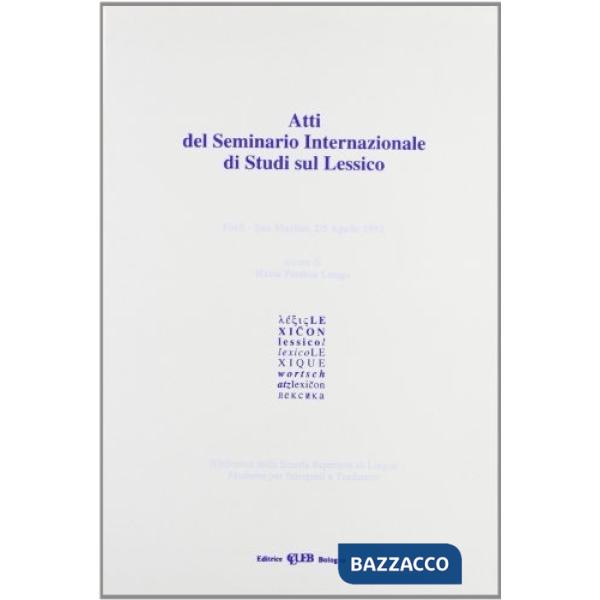 Atti del Seminario internazionale di studi sul lessico (Forlì-San Marino, 2-5 aprile 1992)